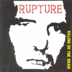 Rupture : Killing On The Brain